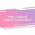 How I Enjoyed a Multi-Course Meal