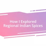 How I Explored Regional Indian Spices