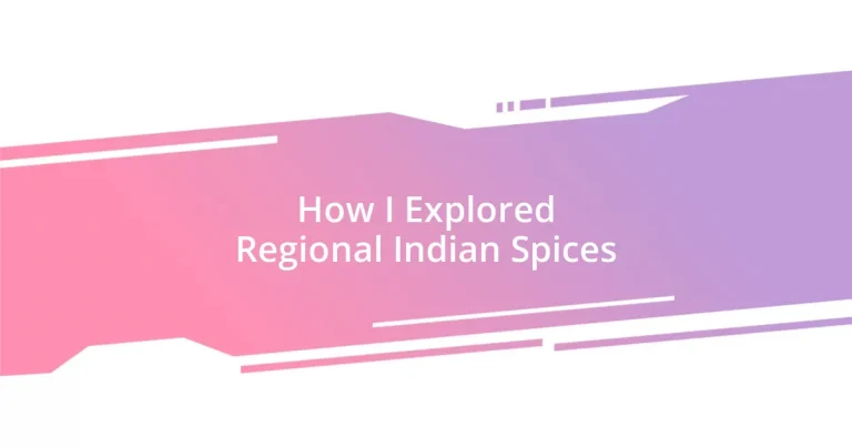 How I Explored Regional Indian Spices