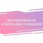 My experience at a family-style restaurant