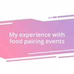 My experience with food pairing events