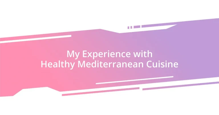 My Experience with Healthy Mediterranean Cuisine