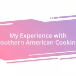 My Experience with Southern American Cooking