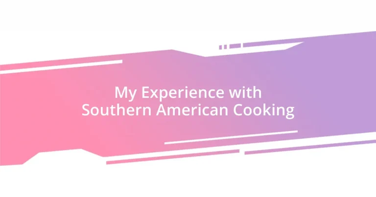 My Experience with Southern American Cooking