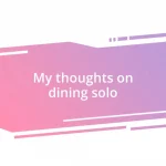 My thoughts on dining solo