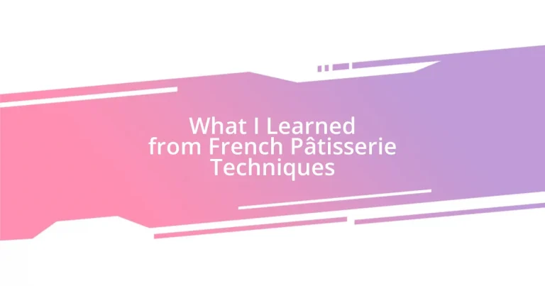 What I Learned from French Pâtisserie Techniques