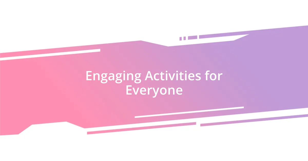 Engaging Activities for Everyone