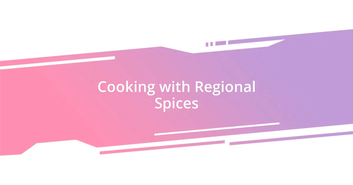 Cooking with Regional Spices