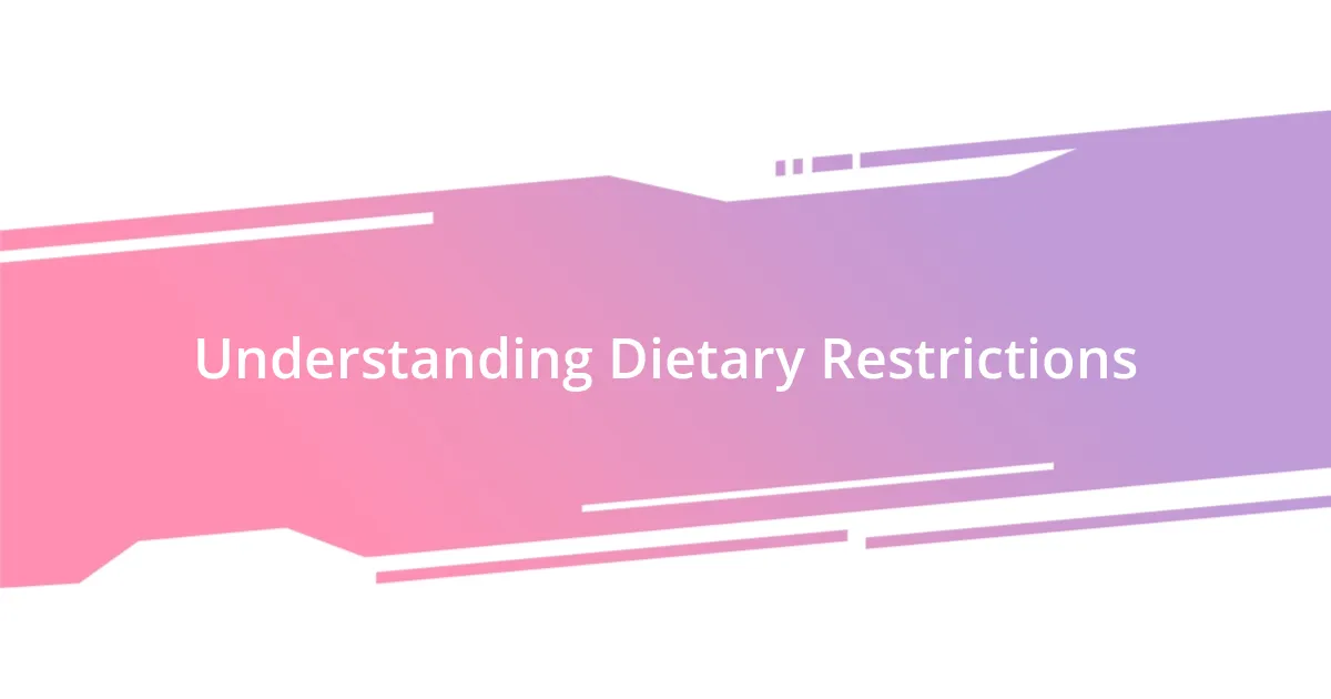 Understanding Dietary Restrictions