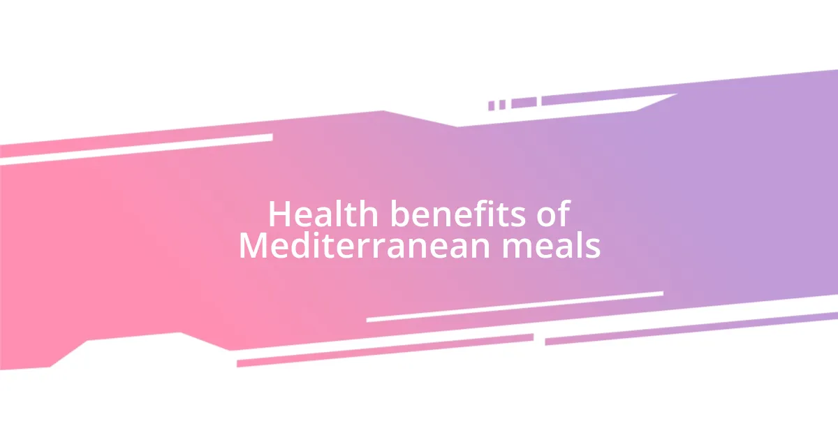 Health benefits of Mediterranean meals