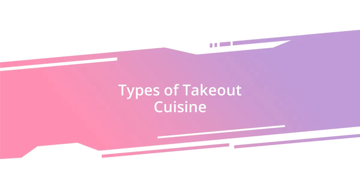 Types of Takeout Cuisine