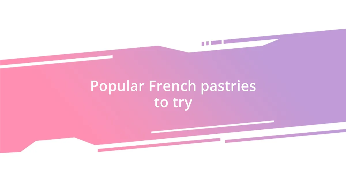 Popular French pastries to try