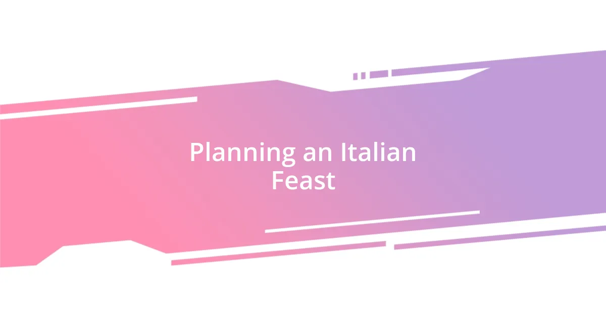 Planning an Italian Feast